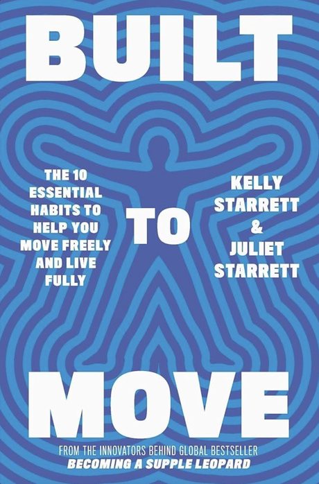 Built to Move by Juliet and Kelly Starrett